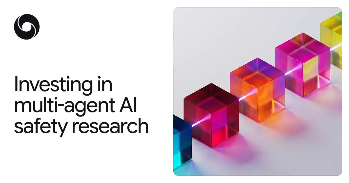 Google DeepMind and partners announce multi-agent safety research funding call. — Google DeepMind